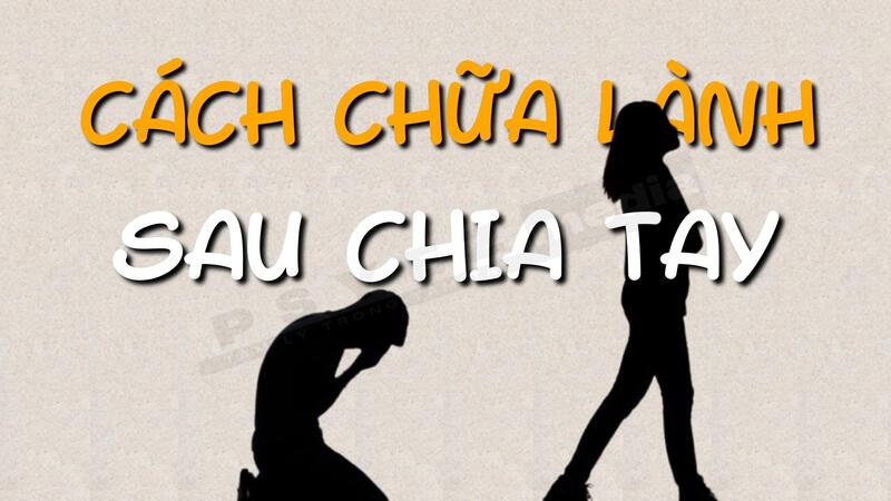 Biến chia tay thành cơ hội trưởng thành và phát triển bản thân