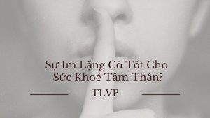 Tâm lý học về Sự Im lặng: Định nghĩa, nguyên nhân và biểu hiện